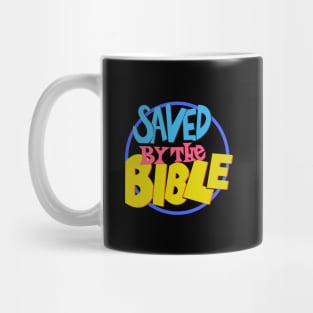 Saved by the Bible - Praise T-Shirt Mug